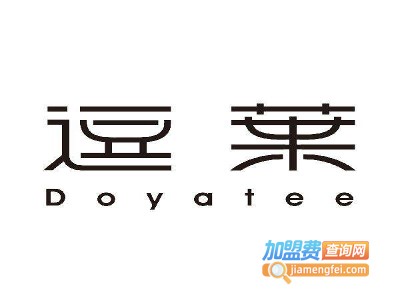 Doyatee逗葉加盟费